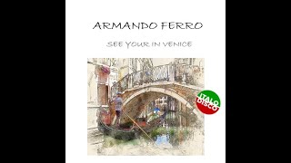 Armando Ferro  See Your Venice Italo Disco HQ [upl. by Eydnarb]