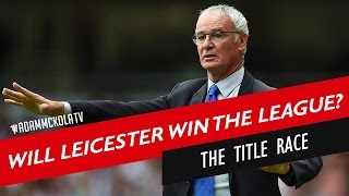 Will Leicester City Win The League  The Premier League Title Race  DEBATE [upl. by Sianna]