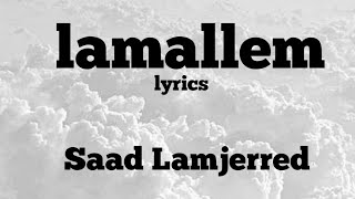 Saad Lamjerred Lamallem lyrics  Ninja Music Store [upl. by Haukom992]