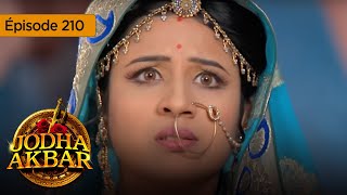 Jodha Akbar  Ep 210  La fougueuse princesse et le prince sans coeur  Série en français  HD [upl. by Brock]