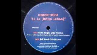 London Fiesta  La La Ritmo Latino Skitz Bangin Club Remix 1999 [upl. by Sul]