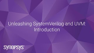 Unleashing SystemVerilog and UVM Introduction  Synopsys [upl. by Hama296]