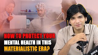 How to Protect your Mental Health in this Materialistic era [upl. by Alleinnad]