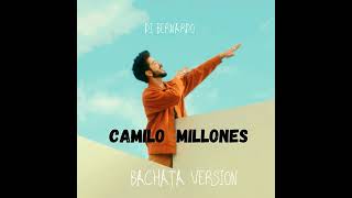 NEW Camillo  Millones DJ Bernardo Bachata Remix [upl. by Bohlin]