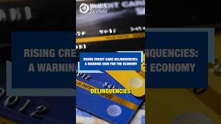 Rising Credit Card Delinquencies A Warning Sign for the Economy [upl. by Itsirhc]