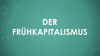 Der Frühkapitalismus einfach und kurz erklärt [upl. by Blood633]