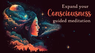 Take a Journey Beyond Your Limits A Guided Meditation for Expanding Consciousness [upl. by Marko326]