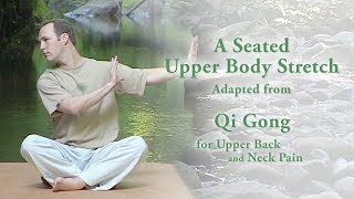 Qi Gong Upper Body Stretch Seated [upl. by Esmerolda]