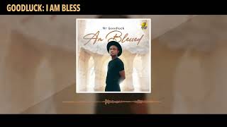 Mr Goodluck  Am Blessed  Official Audio [upl. by Mchail]