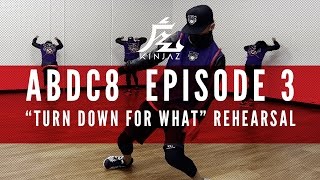 KINJAZ  ABDC Episode 3 Lil Jon quotTurn Down For Whatquot Rehearsal [upl. by Wampler]