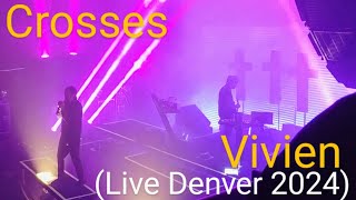 Crosses Vivien Live 2024 [upl. by Powell]