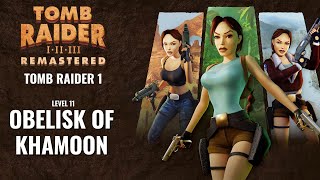 Tomb Raider 1 OBELISK OF KHAMOON  Level 11 Remastered 4K Walkthrough [upl. by Ttegdirb]