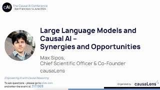 Large Language Models and Causal AI The Causal AI Conference 2024 [upl. by Etnuhs]