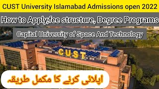 CUST Islamabad Admissions Fall 2022  How To Apply Capital University of Science and Technology [upl. by Tulley]