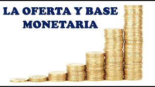 La Oferta Monetaria y la Base Monetaria [upl. by Alel]