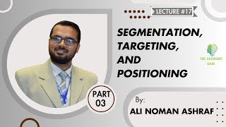 Segmentation Targeting and Positioning Part3 Lecture  17  Principles of Marketing  Urdu [upl. by Nelly]