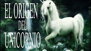 El Origen del Unicornio su Historia Mitología Bestiario [upl. by Lirpa340]