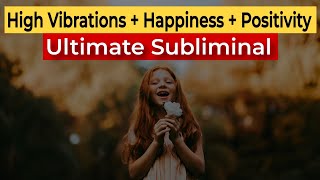 💫 Ultimate Manifestation SUBLIMINAL  High Vibrations  Happiness  Positivity  Wishes [upl. by Oshinski464]