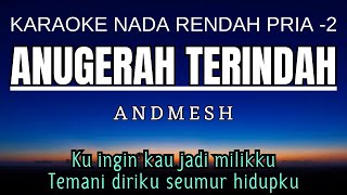 Andmesh  Anugerah Terindah Karaoke Lower Key Nada Rendah Pria 2 Bb [upl. by Ayin668]