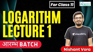 Logarithm  1  For Class XI  आरम्भ Batch  Nishant Vora [upl. by Aicilra132]