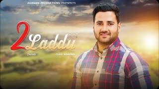 2 Laddu Official Video Zafar  Guri Nimana  Agaman Productions  New Punjabi Song 2024 [upl. by Nicolina18]