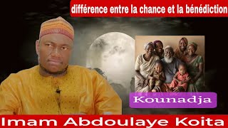 Imam Abdoulaye Koitala différence entre chance et bénédiction kounadja [upl. by Abbie]