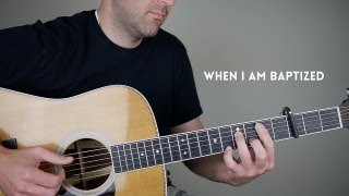 When I Am Baptized  Acoustic Guitar Hymn [upl. by Frager]