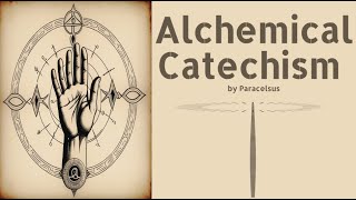 Alchemical Catechism 1500s Writing by Paracelsus [upl. by Forsyth]