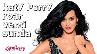 Katy Perry Nyanyi ROAR Versi Sunda EkaGustiwana [upl. by Yeliah]