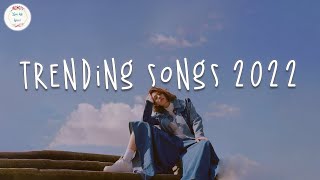 Trending songs 2022 🍧 Best tiktok songs  Viral hits 2022 [upl. by Liam]