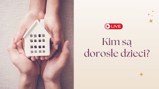 Kim jest dorosłe dziecko [upl. by Lienaj]