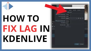 How to Fix Lag in Kdenlive EASY FIX [upl. by Gunar987]