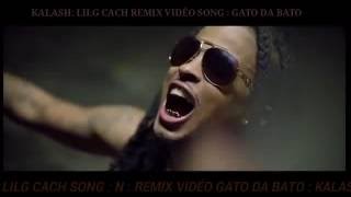 Kalash  Movezide ft Gato DA BATO  LILG CACH SONG quot N quot REMIX 2016 [upl. by Milak796]