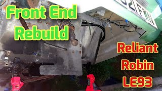 Reliant Robin  Front End Rebuild [upl. by Norek]