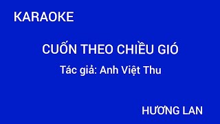 KARAOKE CUỐN THEO CHIỀU GIÓ  Hương Lan BEAT CHUẨN [upl. by Atinaujnas]