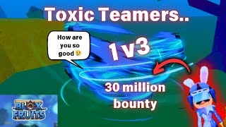 30M 1v3 Toxic TeamersBloxfruits [upl. by Ynnob]