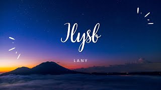 LANY  ILYSB Lyrics [upl. by Liryc620]