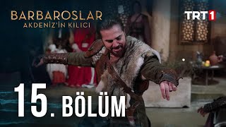 Barbaroslar Akdenizin Kılıcı 15 Bölüm [upl. by Rugg]