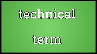 Technical term Meaning [upl. by Dlarej602]