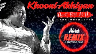 Khooni Akhiyan  Nusrat Fateh Ali Khan Ft A1 MelodyMaster  official HD video  HiTech Music [upl. by Atalee]