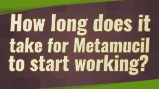 How long does it take for Metamucil to start working [upl. by Aninat]