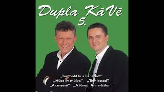 Dupla KáVé  A füredi Annabálon  Official 5 Full Album 2001 [upl. by Broeker]