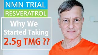 NMN Resveratrol Trial Why We Started Taking 25g TMG [upl. by Nyladnewg]