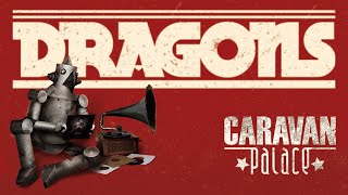 Caravan Palace  Dragons [upl. by Ayamat834]