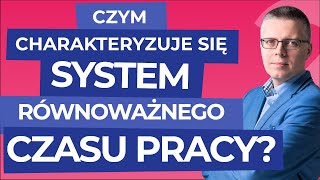 prawo pracy Czym charakteryzuje się system równoważnego czasu pracy [upl. by Seiuqram]