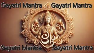 गायत्री मंत्र का 108 बार जाप  Powerful Chanting of Gayatri Mantra for Peace amp Positivity  mantra [upl. by Valdemar]