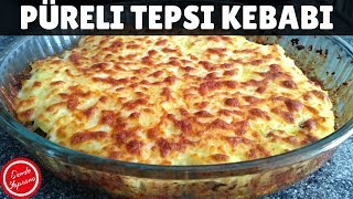 Püreli Tepsi Kebabı Tarifi Nasıl YapılırBugün Ne Pişirsem [upl. by Milzie]