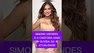 Simone Mendes se tornou a cantora mais ouvidas do Brasil  famosos simonemendes [upl. by Herve]