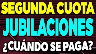 SEGUNDA CUOTA Jubilaciones y Pensiones ¿Cuándo se PAGA ✅ [upl. by Aicemak]