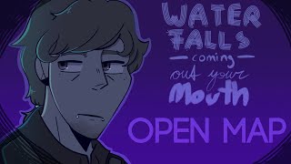 WATERFALLS COMING OUT YOUR MOUTH  Open Shipping MAP [upl. by Krys]